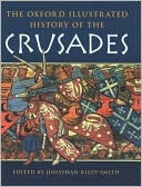 The Oxford Illustrated History of the Crusades