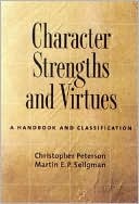 Character Strengths and Virtues: A Handbook and Classification