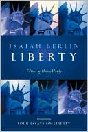 Liberty: Incorporating Four Essays on Liberty