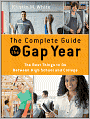 The Complete Guide to the Gap Year: The Best Things to Do Between High School and College