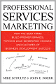 Professional Services Marketing: How the Best Firms Build Premier Brands, Thriving Lead Generation Engines, and Cultures of Business Development Success