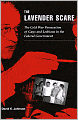 The Lavender Scare: The Cold War Persecution of Gays and Lesbians in the Federal Government