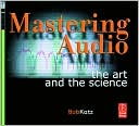 Mastering Audio: The Art and the Science