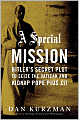 A Special Mission: Hitler's Secret Plot to Seize the Vatican and Kidnap Pope Pius the XII