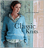 Classic Knits: 15 Timeless Designs to Knit and Keep Forever