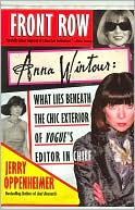Front Row: Anna Wintour: What Lies Beneath the Chic Exterior of Vogue's Editor in Chief