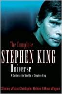 Complete Stephen King Universe: A Guide to the Worlds of Stephen King