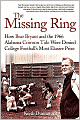 Missing Ring: How Bear Bryant and the 1966 Alabama Crimson Tide Were Denied College Football's Most Elusive Prize