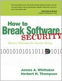 How to Break Software Security: Effective Techniques for Security Testing