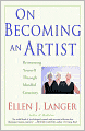 On Becoming an Artist: Reinventing Yourself Through Mindful Creativity
