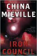 Iron Council (New Crobuzon Series #3)