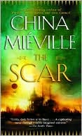 The Scar (New Crobuzon Series #2)