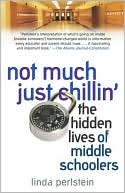 Not Much Just Chillin': The Hidden Lives of Middle Schoolers