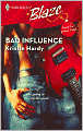 Bad Influence (Harlequin Blaze Series #295)