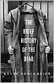The Brief History of the Dead