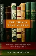 The Things That Matter: What Seven Classic Novels Have to Say About the Stages of Life