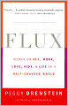 Flux: Women on Sex, Work, Love, Kids, and Life in a Half-Changed World