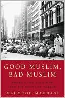 download Good Muslim, Bad Muslim : America, the Cold War, and the Roots of Terror book