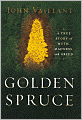 The Golden Spruce: A True Story of Myth, Madness, and Greed