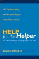 Help for the Helper: The Psychophysiology of Compassion Fatigue and Vicarious Trauma