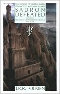 Sauron Defeated: The End of the Third Age: The History of the Lord of the Rings, part four