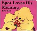 Spot Loves His Mommy