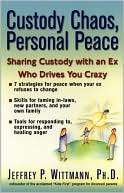Custody Chaos, Personal Peace: Sharing Custody with an EX Who Drives You Crazy
