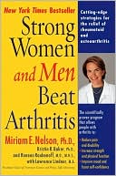 Strong Women and Men Beat Arthritis: The Scientifically Proven Program That Allows People with Arthritis to Take Charge of Their Disease