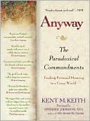 Anyway: The Paradoxical Commandments: Finding Personal Meaning in Acrazy World