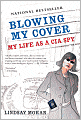Blowing My Cover: My Life as a CIA Spy
