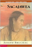 Sacajawea: The Story of Bird Woman and the Lewis and Clark Expedition