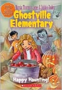 Happy Haunting! (Ghostville Elementary Series #4)