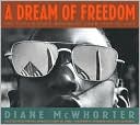A Dream of Freedom: The Civil Rights Movement From 1954 to 1968