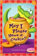 May I Please Have a Cookie? (Scholastic Reader Series: Level 1)