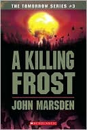 A Killing Frost (Tomorrow Series #3)