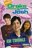 Kid Trouble (Drake & Josh Series #4)
