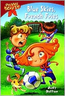 Blue Skies, French Fries (Pee Wee Scouts Series #4)