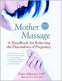 Mother Massage: A Handbook For Relieving The Discomforts Of Pregnancy