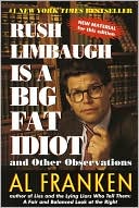 Rush Limbaugh Is a Big Fat Idiot: And Other Observations