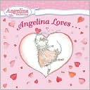 Angelina Loves... (Angelina Ballerina Series)