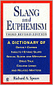 Slang and Euphemism: A Dictionary of Oaths, Curses, Insults, Ethnic Slurs, Sexual Slang and Metaphor, Drug Talk, College Lingo and Related Matters