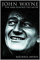 John Wayne: The Man Behind the Myth