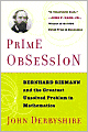 Prime Obsession: Bernhard Riemann and the Greatest Unsolved Problem in Mathematics