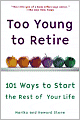 Too Young to Retire: An Off-The Road Map to the Rest of Your Life