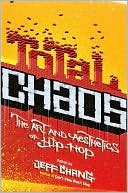 Total Chaos: The Art and Aesthetics of Hip-Hop