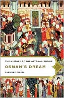 Osman's Dream: The History of the Ottoman Empire