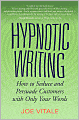 Hypnotic Writing: How to Seduce and Persuade Customers with Only Your Words