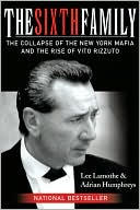 The Sixth Family: The Collapse of the New York Mafia and the Rise of the 