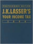 JK Lasser's Your Income Tax Professional Edition 2006 by J.K. Lasser Institute: Book Cover