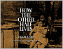How the Other Half Lives